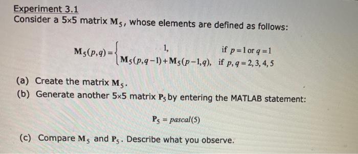  Solve using MATLAB Experiment 3.1 Consider a 5x5 matrix Ms, whose
