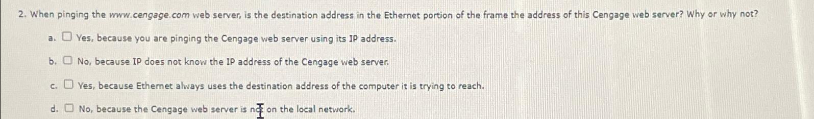  When pinging the www.cengage.com web server, is the destination address in