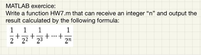  MATLAB exercice: Write a function HW7.m that can receive an integer