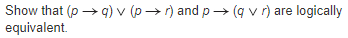  Do both proofs two ways: using truth tables, and then without