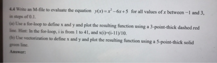  Matlab program 44 Write an M-file to evaluate the equation y(x)-6+5