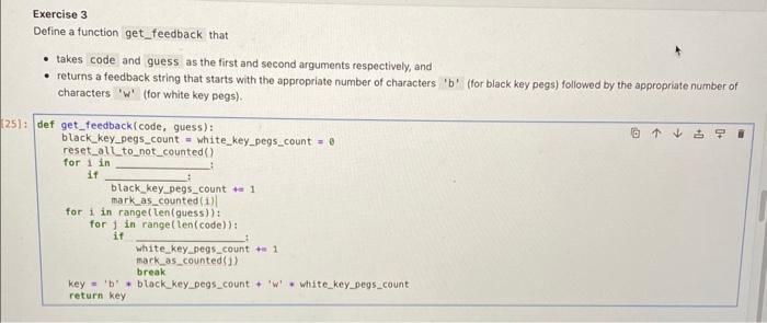 Exercise 3 Define a function get_feedback that - takes code and