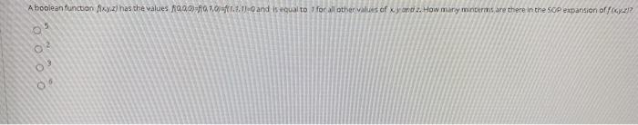  A boolean function xyz) has the values 90.00 7.0.1.1) and is