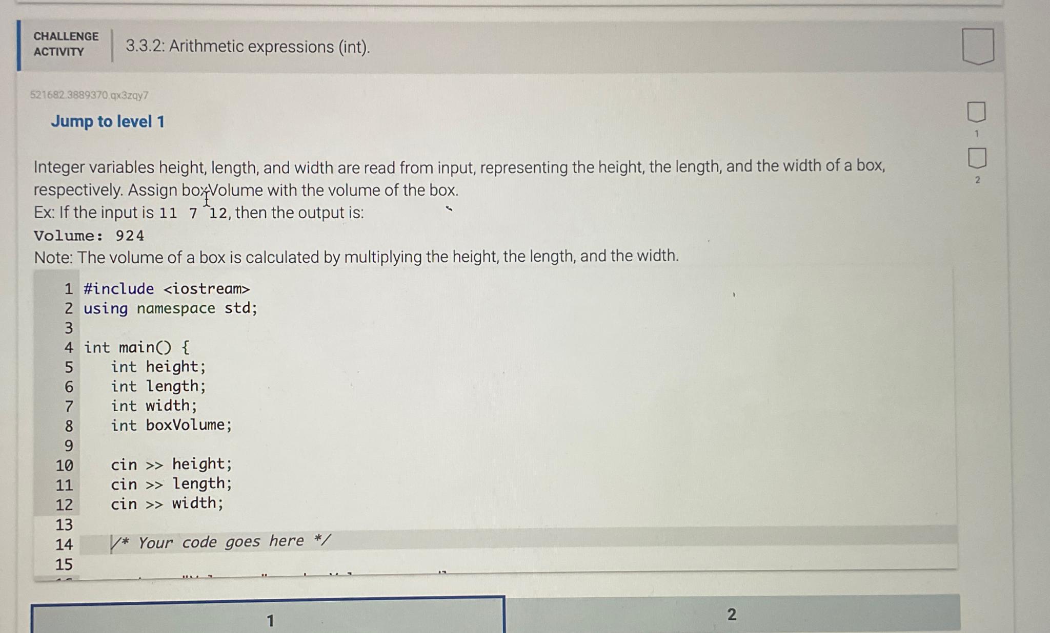  CHALLENGE ACTIVITY 3.3.2: Arithmetic expressions (int). 521682.3889370.q3zqy7 Jump to level 1