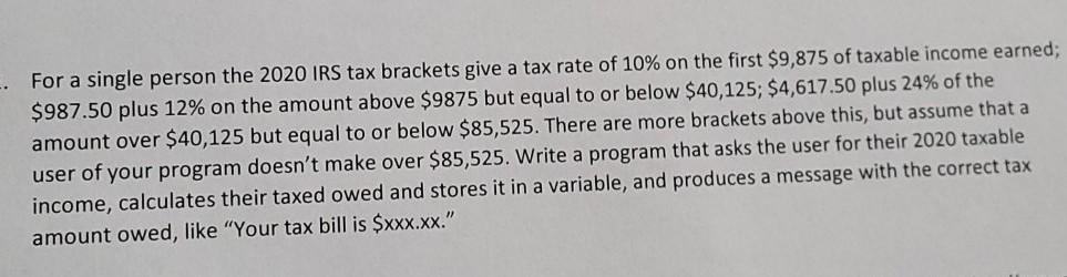 python For a single person the 2020 IRS tax brackets give