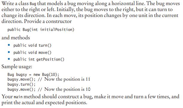 Write a Java program: Write a class Bug that models a bug