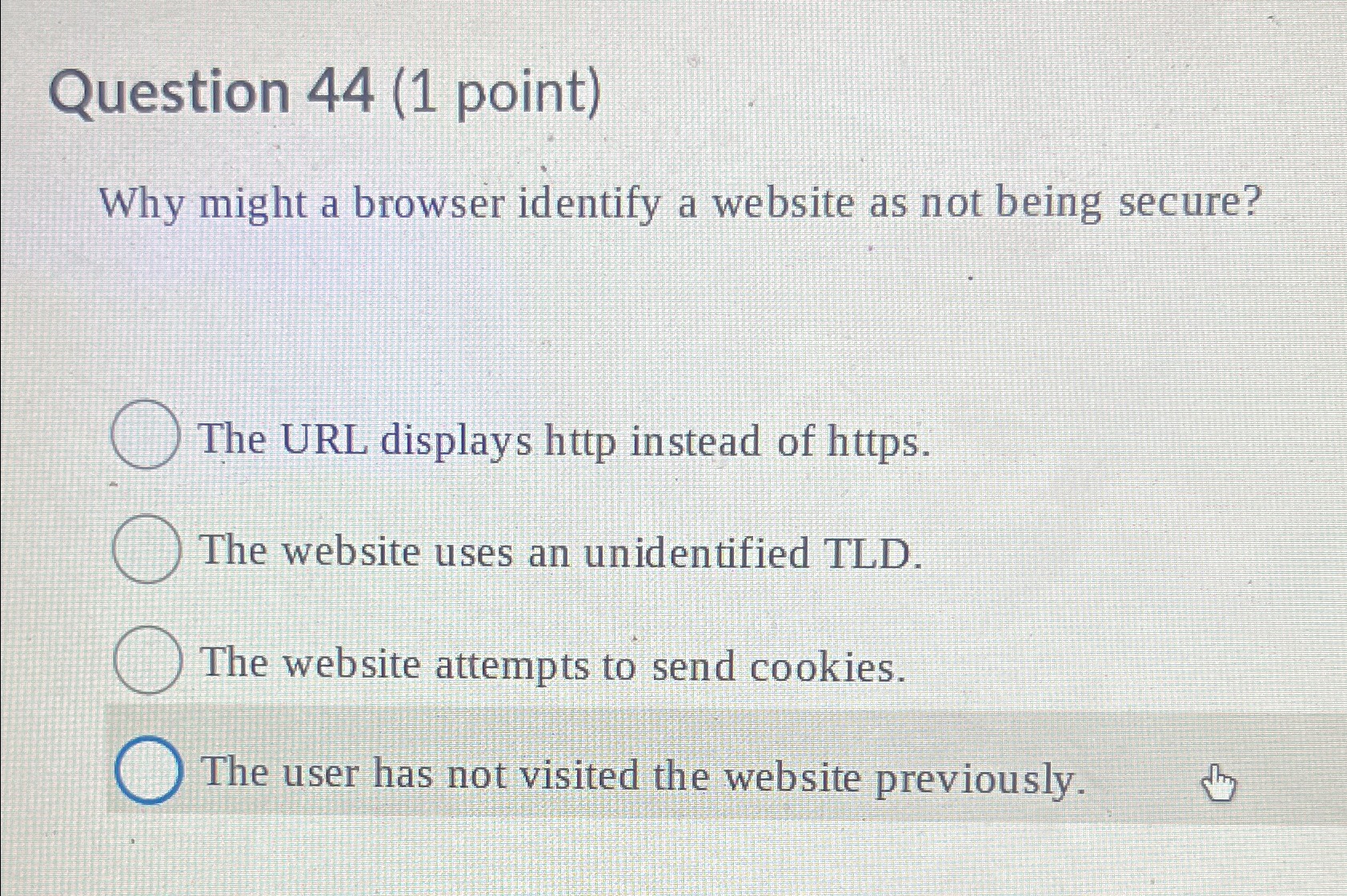  Question 44(1 point) Why might a browser identify a website as