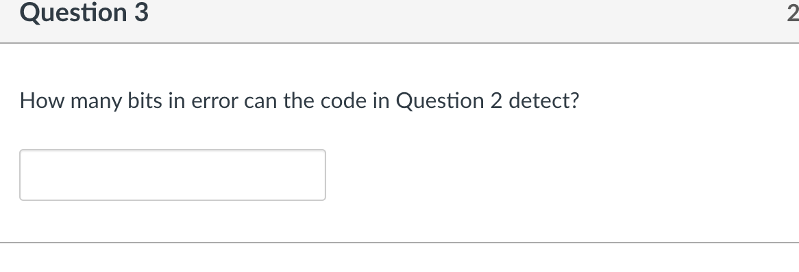 CW3=100 CW4=110 How many bits in error can the code in Question