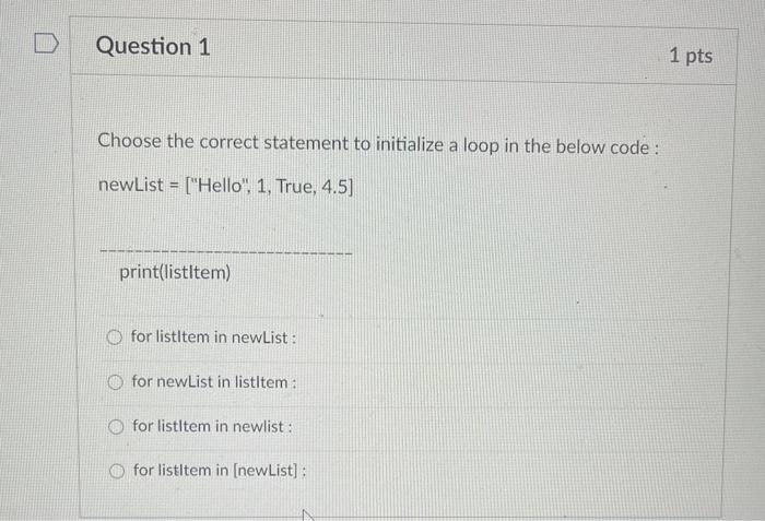  Question 1 1 pts Choose the correct statement to initialize a