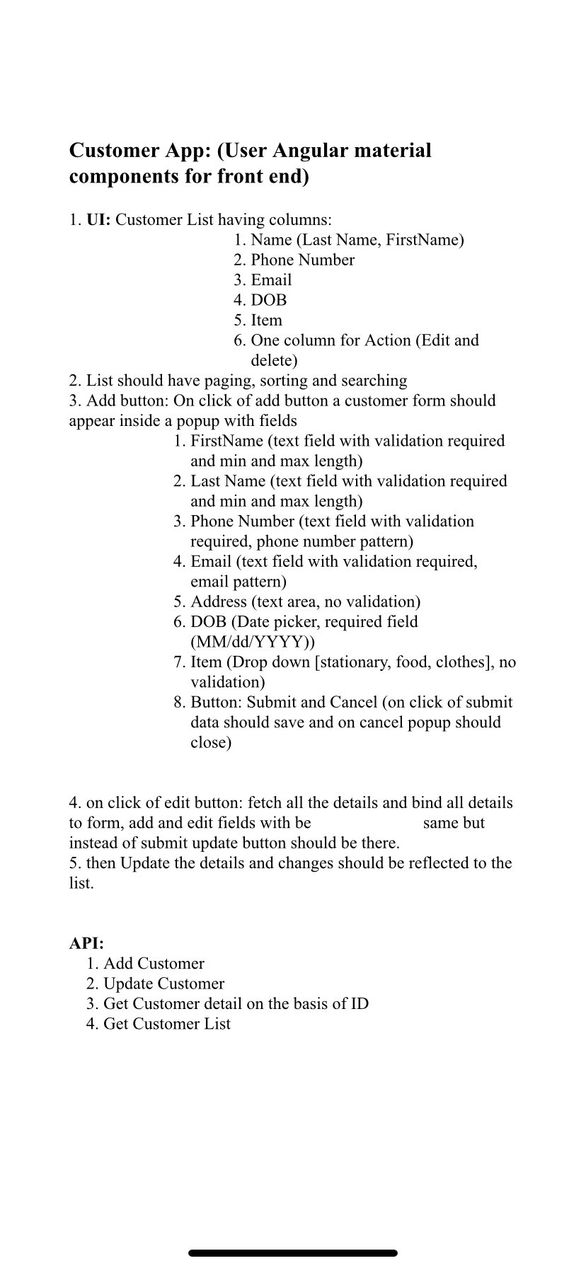  Customer App: (User Angular material components for front end) UI: Customer