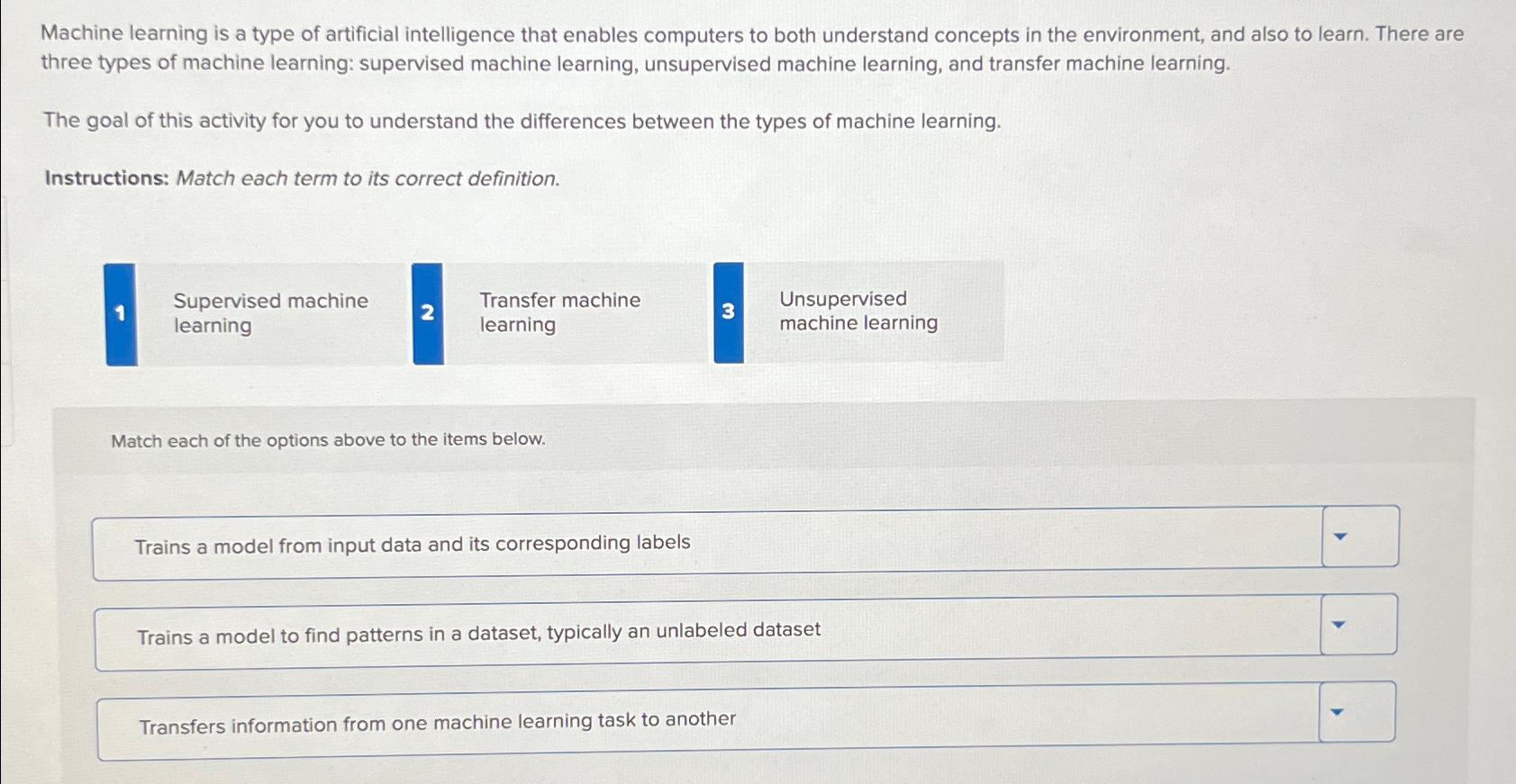  Machine learning is a type of artificial intelligence that enables computers
