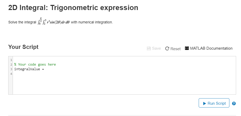 2D Integral: Trigonometric expression Solve the integrasin(20)dr de with numerical integration.