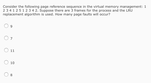  Consider the following page reference sequence in the virtual memory management: