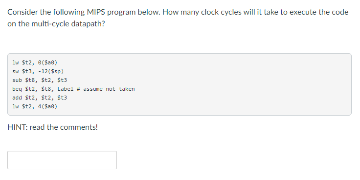 Consider the following MIPS program below. How many clock cycles will