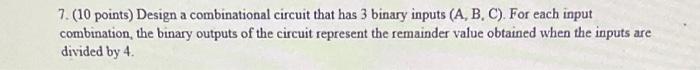 please solve and draw the circuits using simple logic gates 7. (10