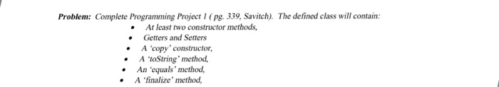  Problem: Complete Programming Project 1 (pg. 339, Savitch). The defined class