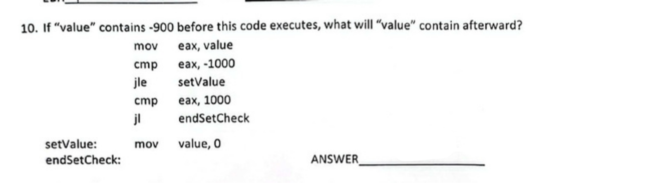  If "value" contains -900 before this code executes, what will "value"