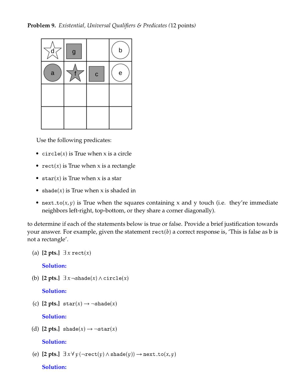  Problem 9. Existential, Universal Qualifiers & Predicates (12 points) Use the