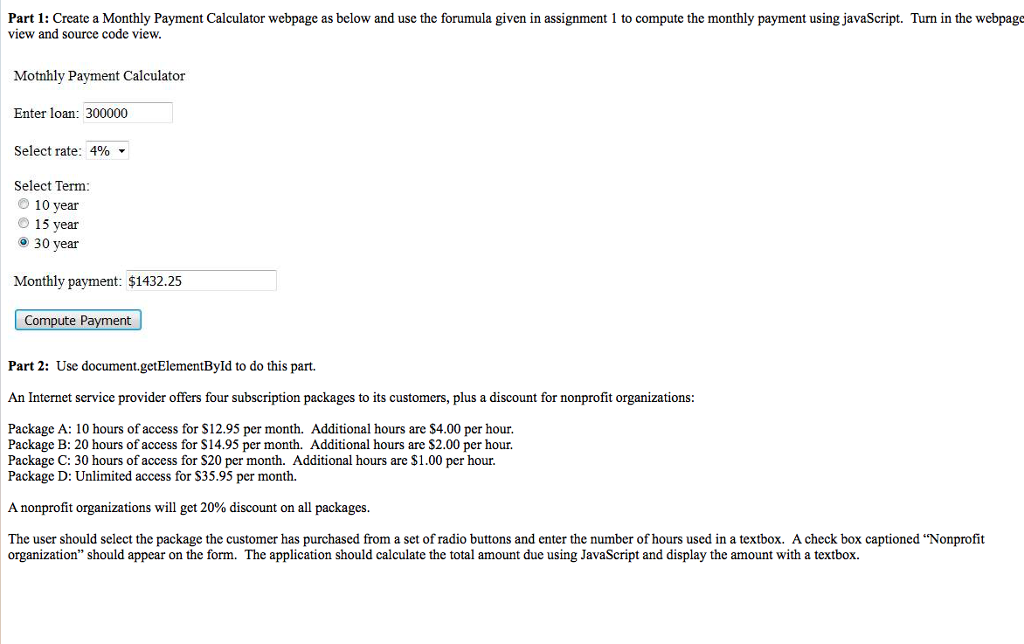 please. Part 1: The formula to calculate the monthly payment, given loan
