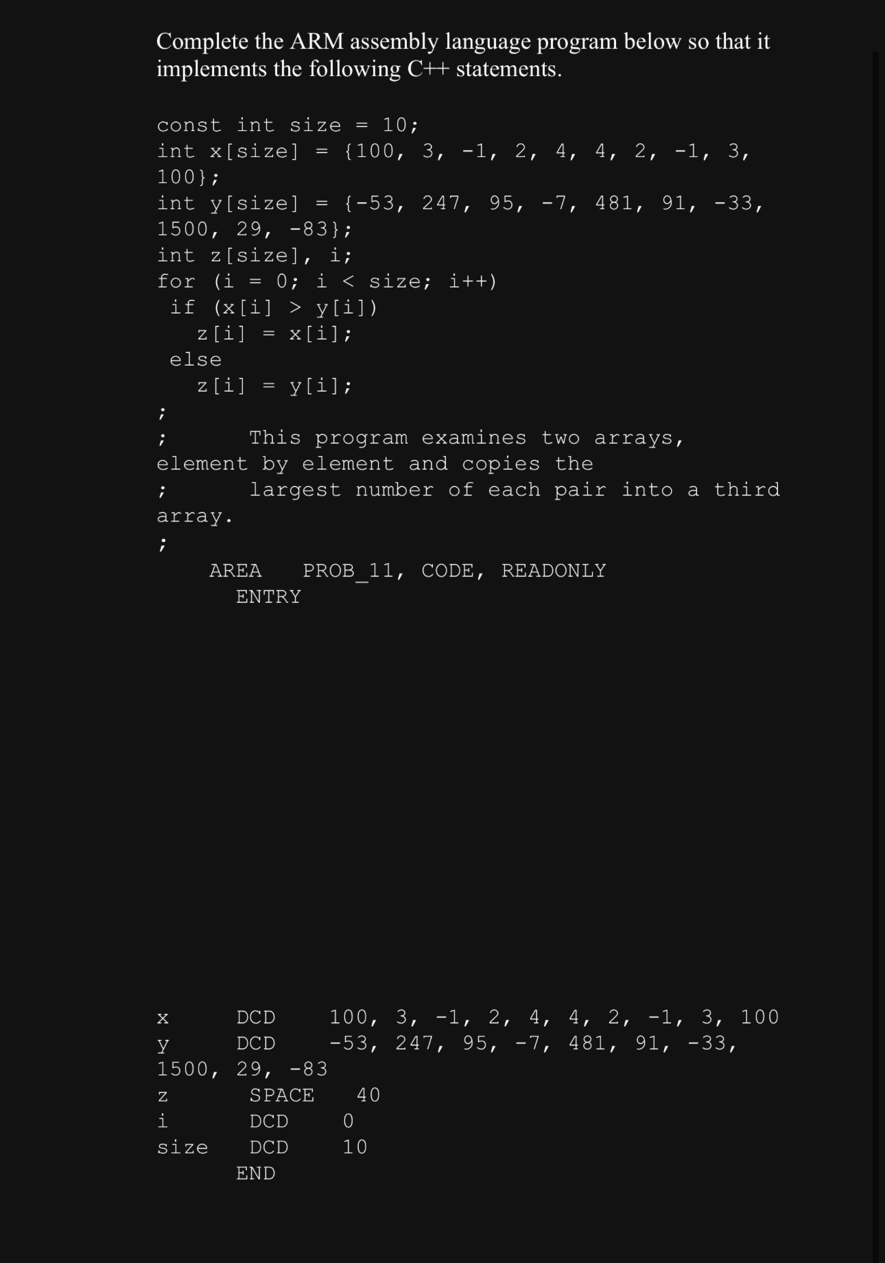  Complete the ARM assembly language program below so that it implements