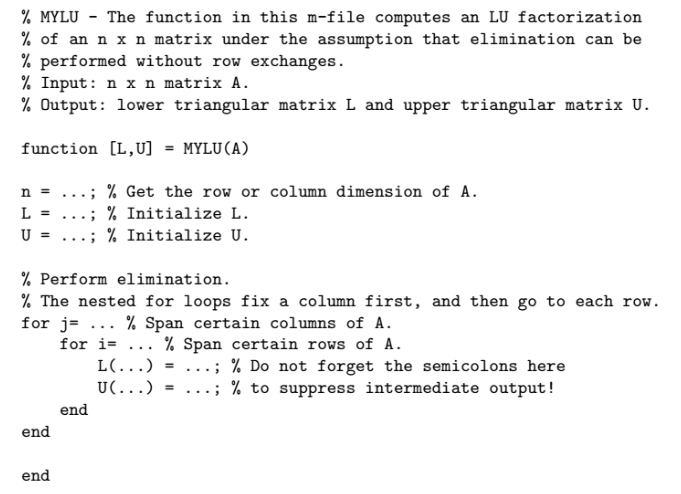 Using Matlab, Write a function MYLU to perform LU factorization for an