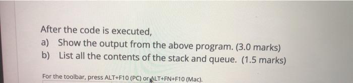 Queue(5); String x, y; d. S.push("blue"); S.push("orange"); f Q.enqueue("green"); Q.enqueue("red"); h. x=S.peekTop();