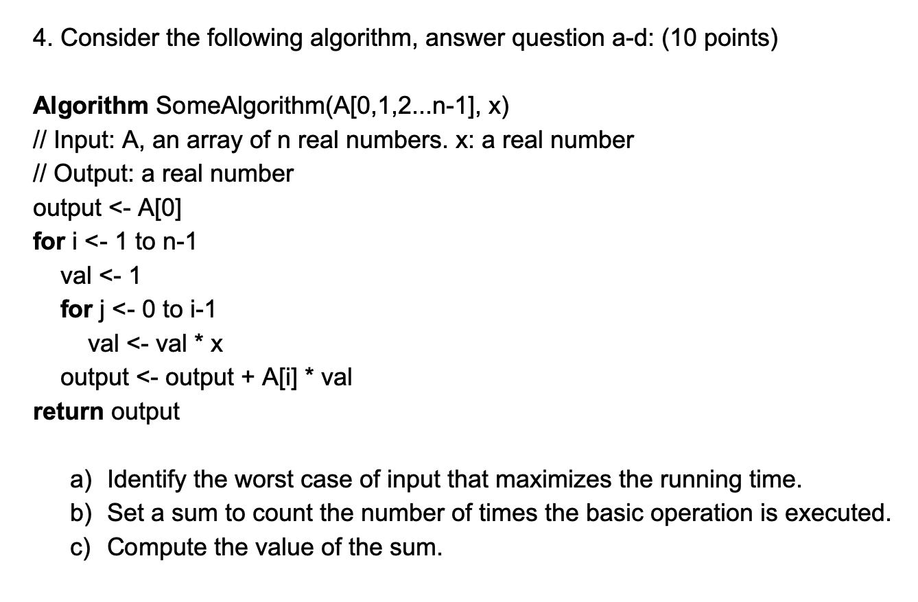  4. Consider the following algorithm, answer question a-d: (10 points) Algorithm
