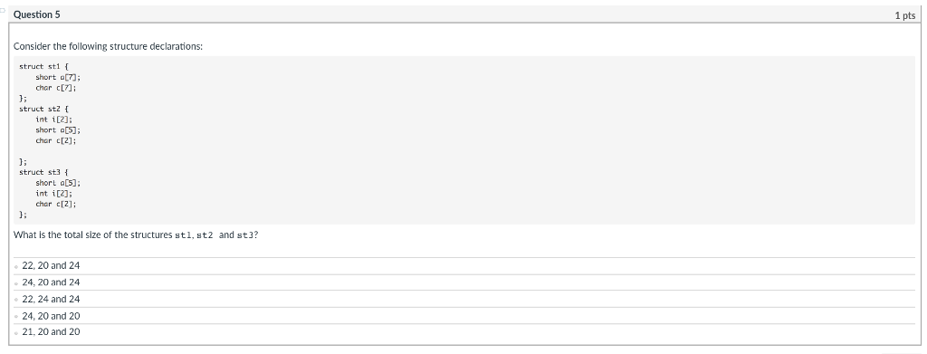 Question 5 1 pts Consider the following structure declarations struct st1