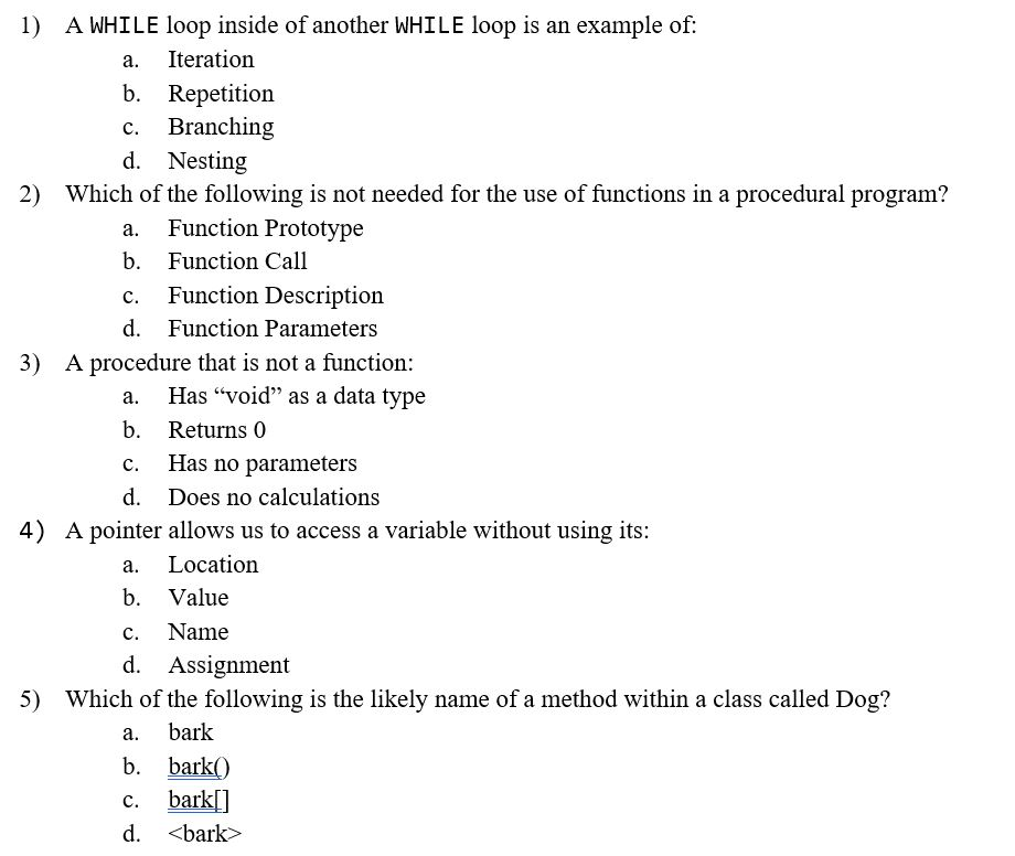  1) A WHILE loop inside of another WHILE loop is an