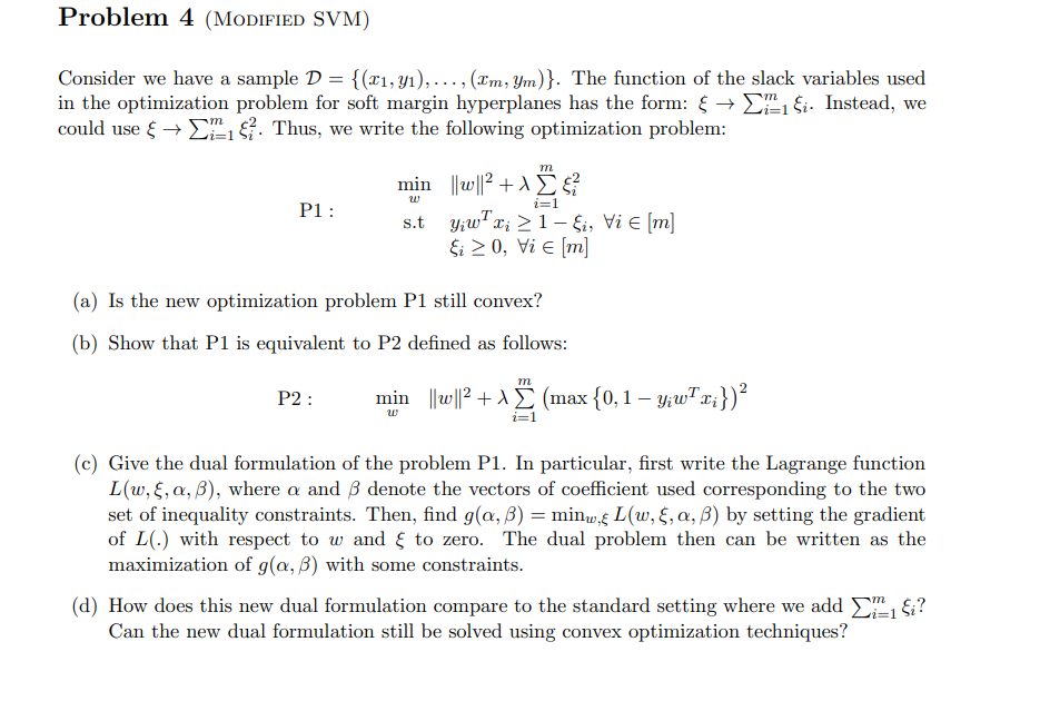  Problem 4 (MODIFIED SVM) Consider we have a sample D =
