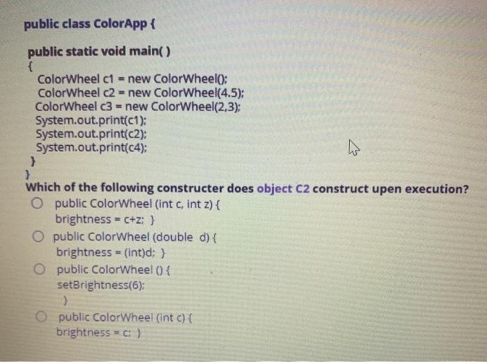int brightness; public ColorWheel() { setBrightness(6); } public ColorWheel (int c) {