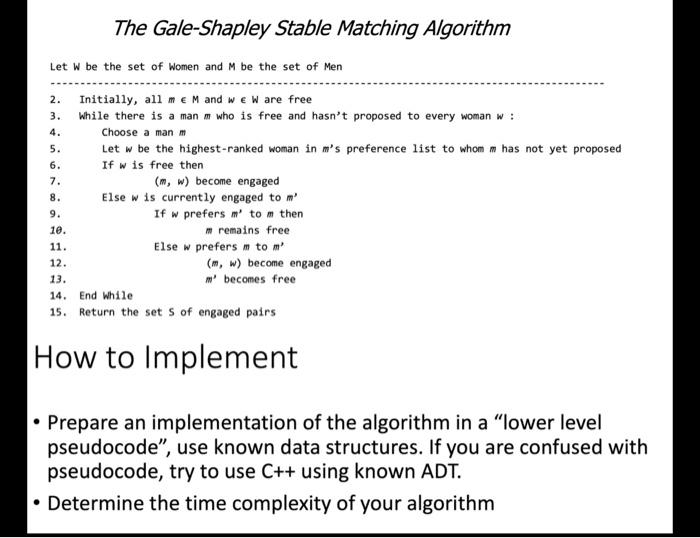  The Gale-Shapley Stable Matching Algorithm Let w be the set of