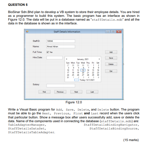  QUESTION 5 BioSinar Sdn. Bhd plan to develop a VB system