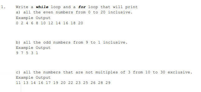 c++ 1. Write a while loop and a for loop that will