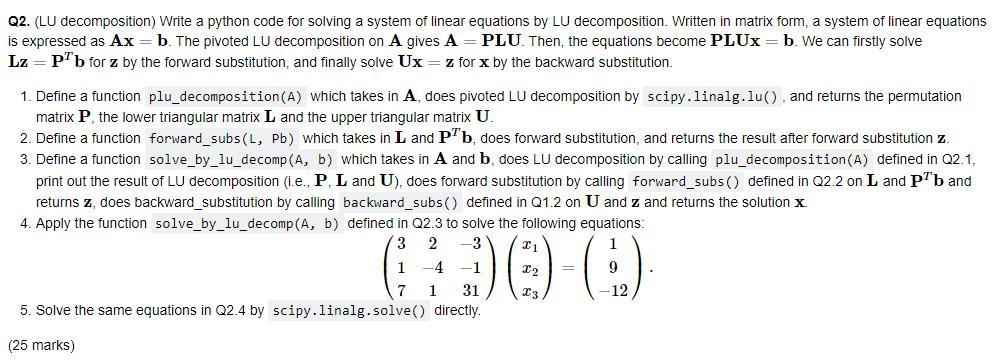 as well Q1. (Gaussian elimination) Write a python code for solving a