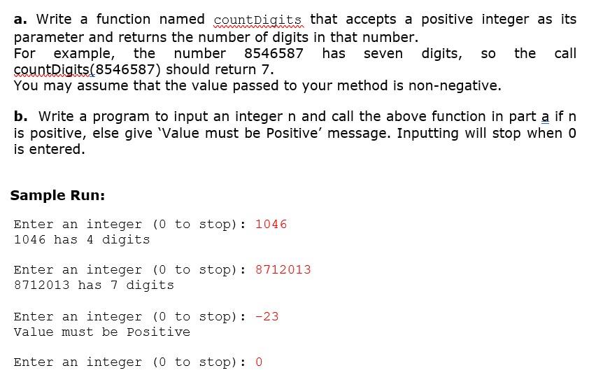  a. Write a function named countDigits that accepts a positive integer