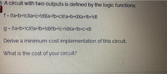 A circuit with two outputs is defined by the logic functions: