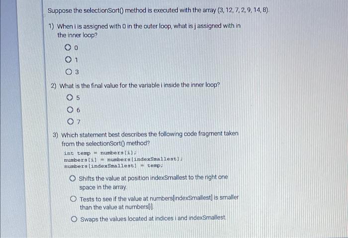  Suppose the selectionSort method is executed with the array (3, 12,
