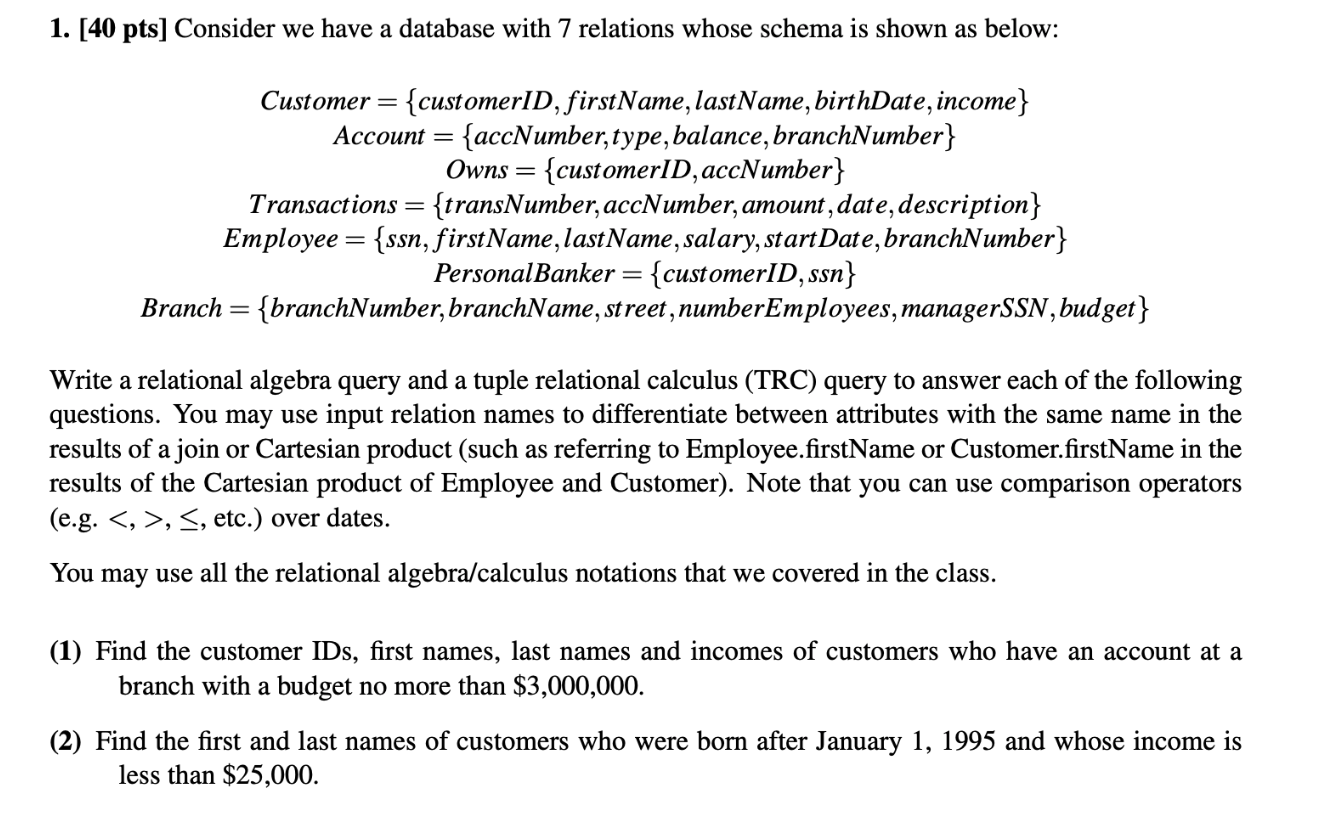  1. [40 pts] Consider we have a database with 7 relations