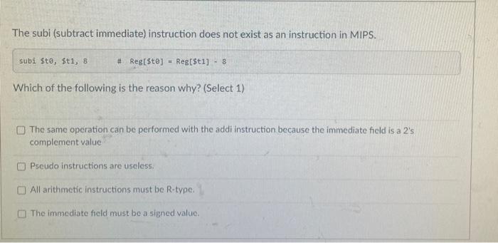  The subi (subtract immediate) instruction does not exist as an instruction