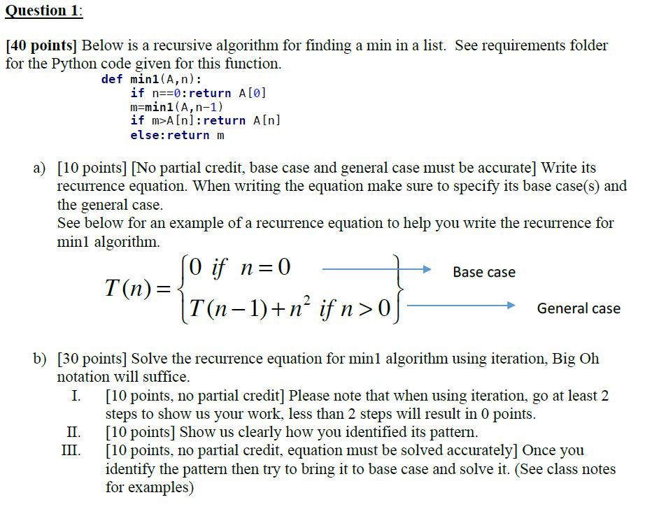  Question 1 [40 points] Below is a recursive algorithm for finding