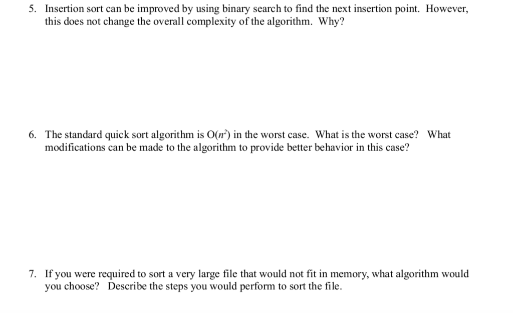 Data Structures help 5. Insertion sort can be improved by using binary