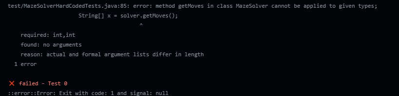 What is wrong with my code here? test/MazeSolverHardCodedTests.java:85: error: method getMoves in