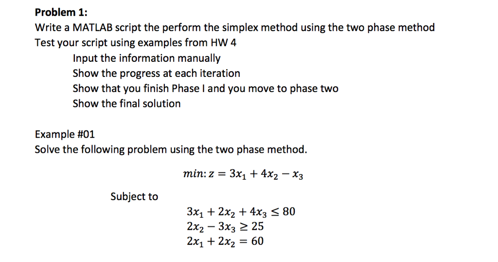  Problem 1: Write a MATLAB script the perform the simplex method