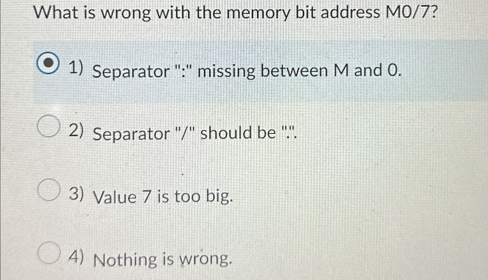  What is wrong with the memory bit address MO7? Separator ":"