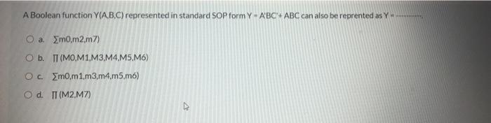  A Boolean function Y(A.B.C) represented in standard SOP form Y -