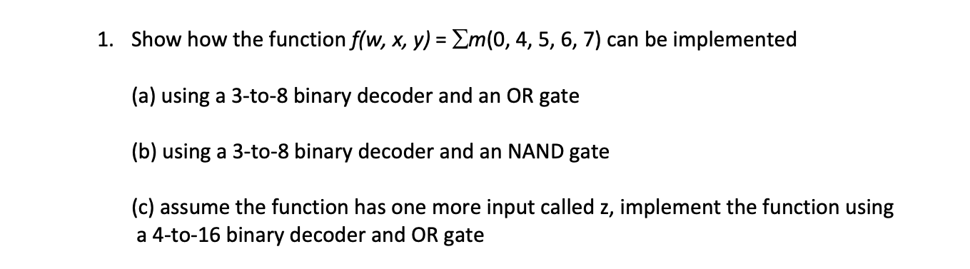 1. Show how the function f(w, x, y) = m(0, 4,