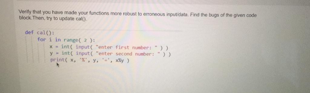  Language is python. Verify that you have made your functions more