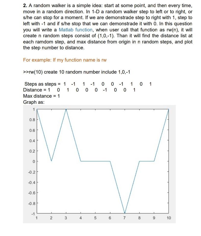  Matlab 2. A random walker is a simple idea: start at