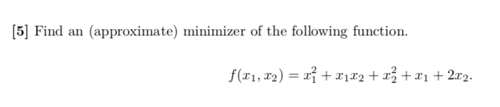 Please solve these questions with R language step by steps (approximate) minimizer